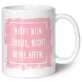 Bedruckte Tasse mit Spruch - "Nicht mein Zirkus, nicht meine Affen"