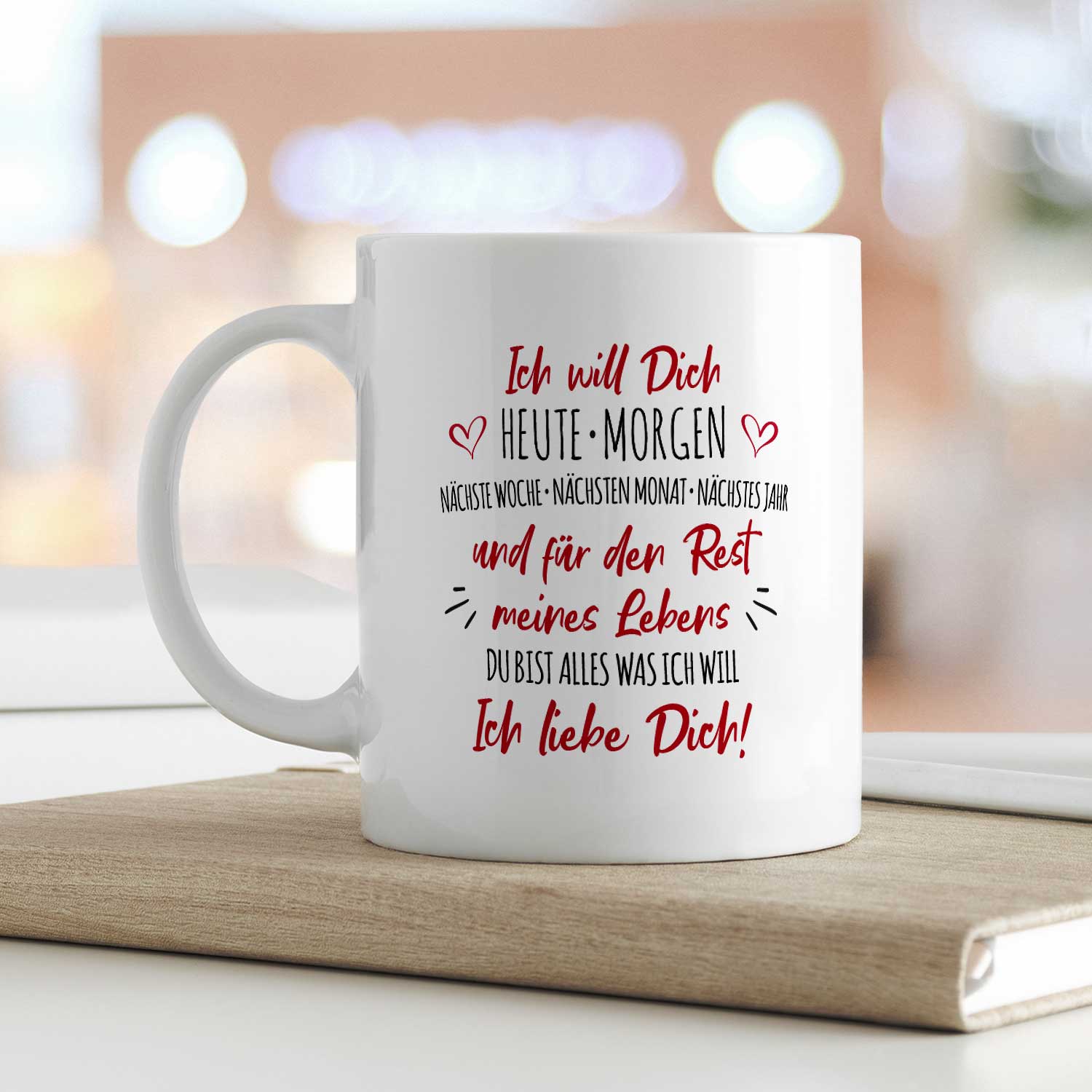 Bedruckte Tasse mit Spruch - Ich will dich