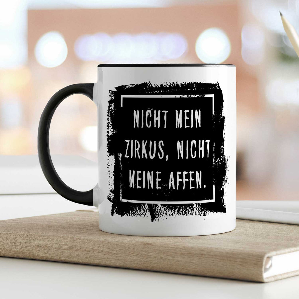 Bedruckte Tasse mit Spruch - "Nicht mein Zirkus, nicht meine Affen"