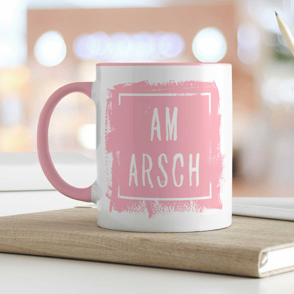 Bedruckte Tasse mit Spruch - Am Arsch