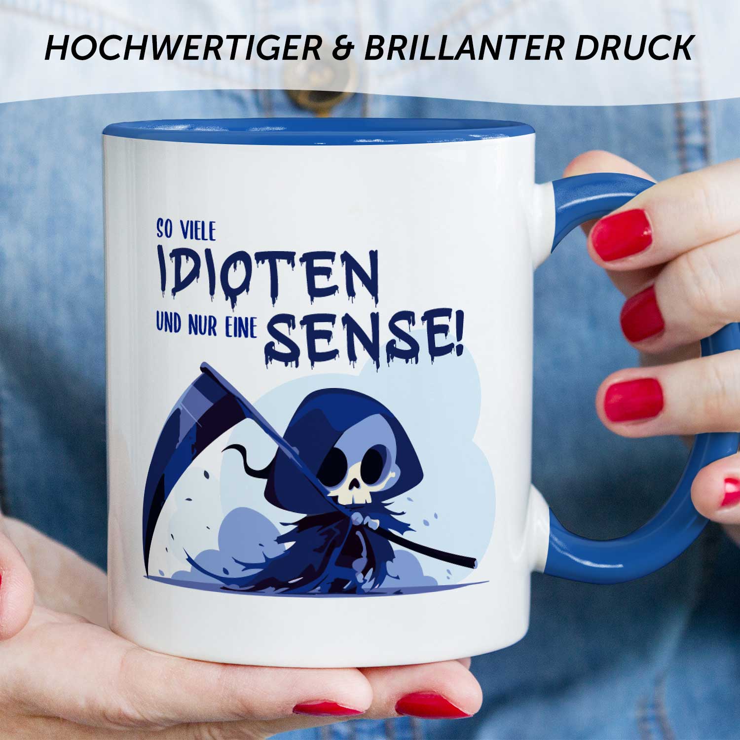 Bedruckte Tasse mit Spruch in blau - So viele Idioten und nur eine Sense