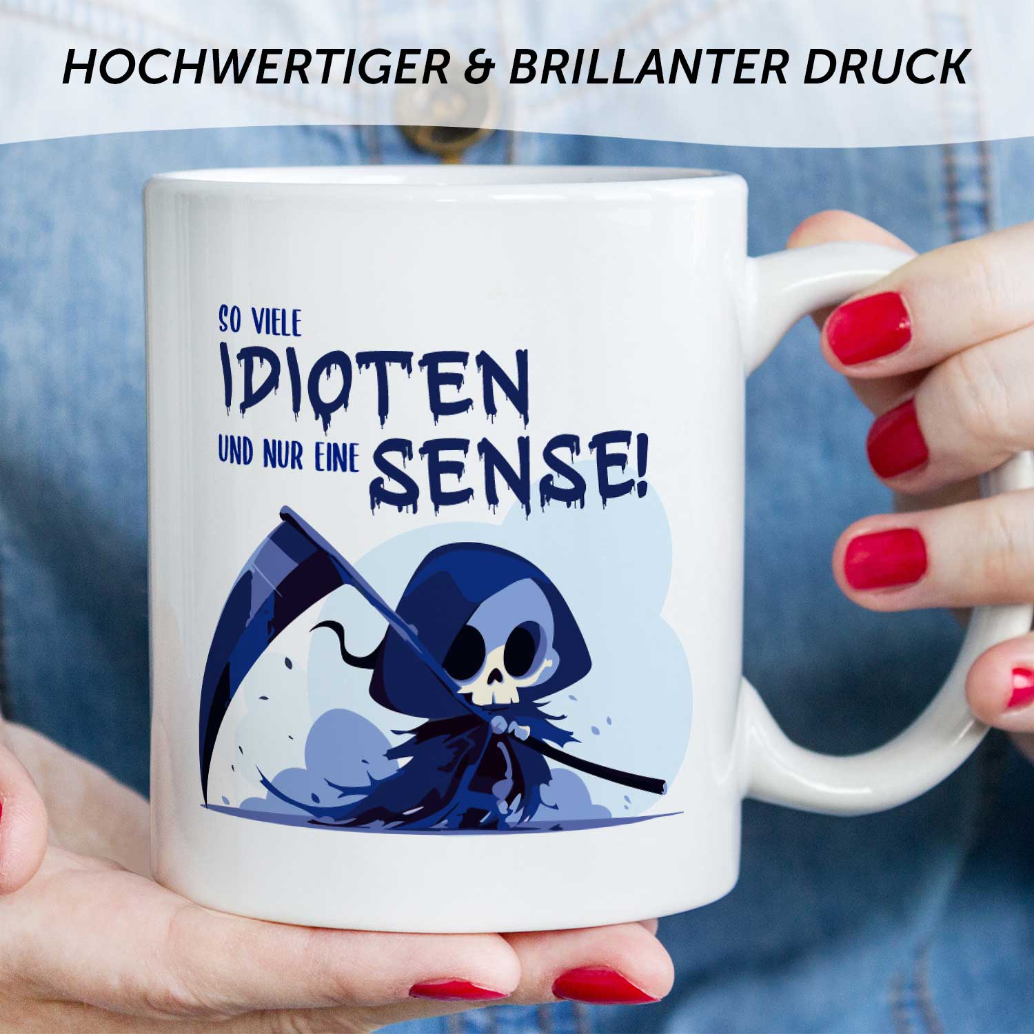 Bedruckte Tasse mit Spruch in blau - So viele Idioten und nur eine Sense
