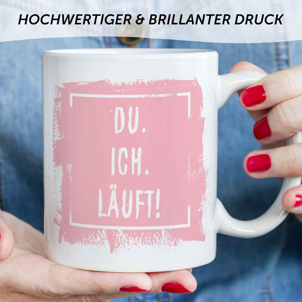 Bedruckte Tasse mit Spruch - Du. Ich. Läuft!