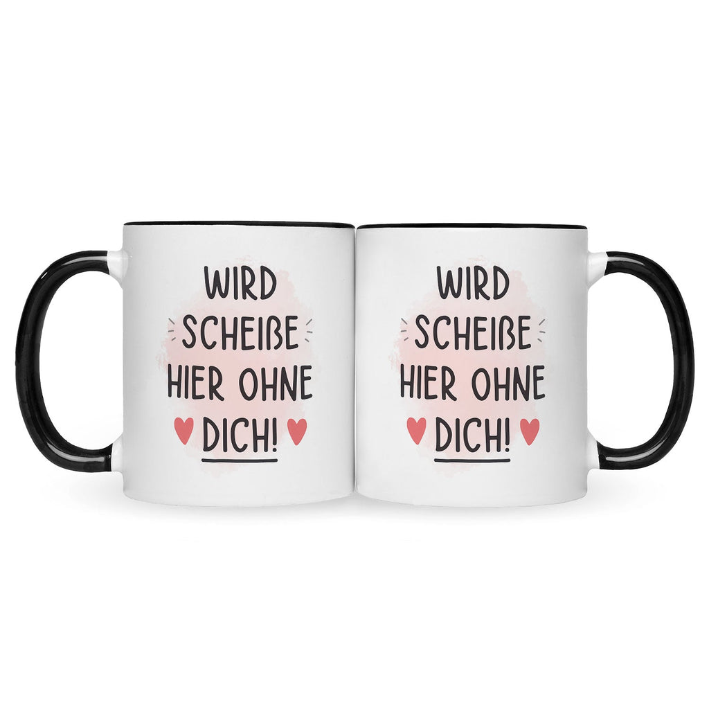 Bedruckte Tasse mit Spruch Wird scheiße ohne dich