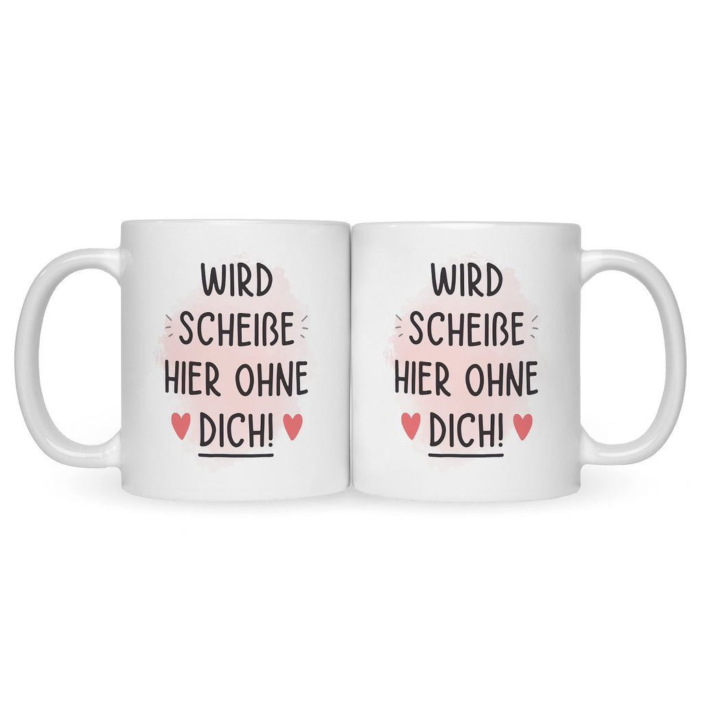Bedruckte Tasse mit Spruch Wird scheiße ohne dich