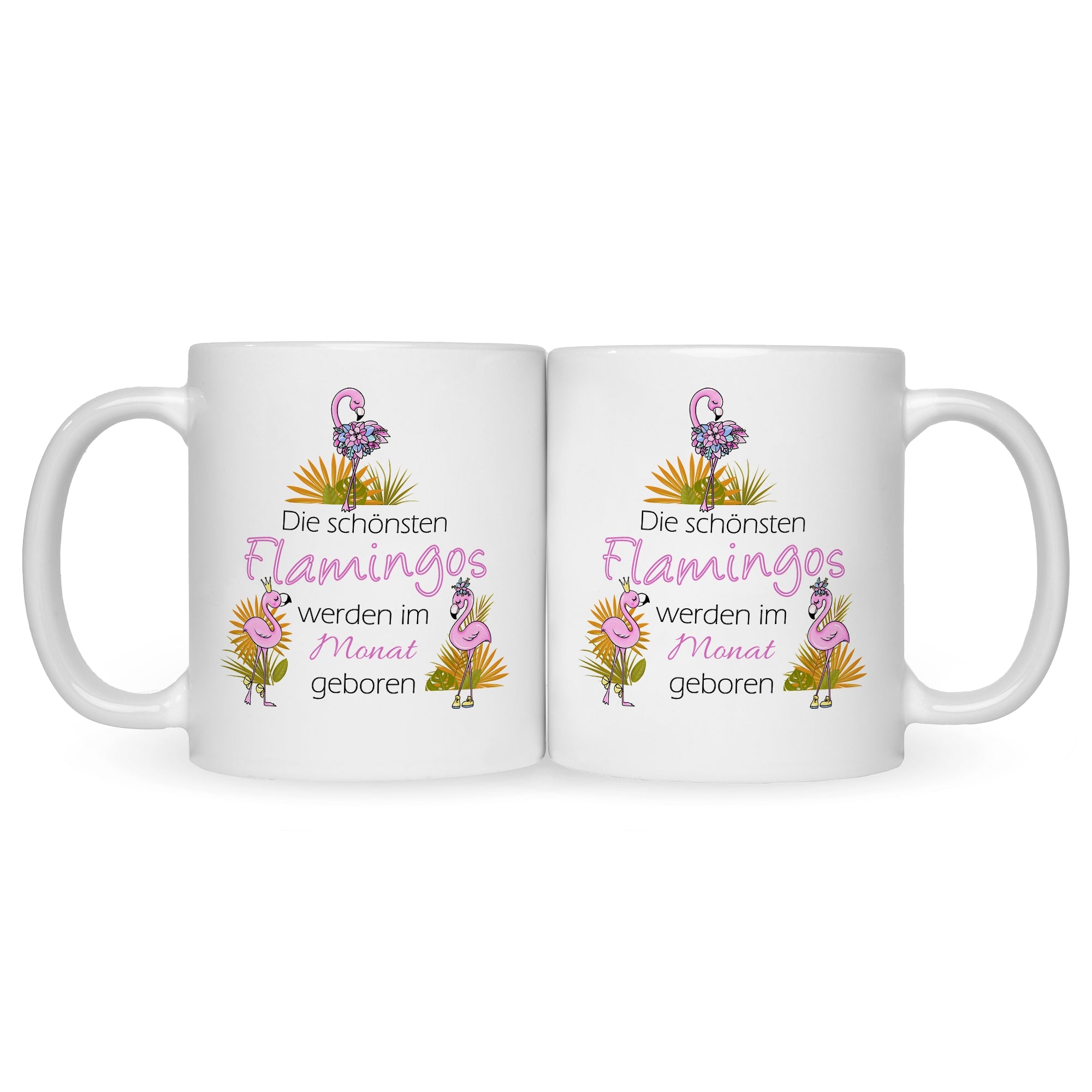Bedruckte Tasse mit Spruch Die schönsten Flamingos