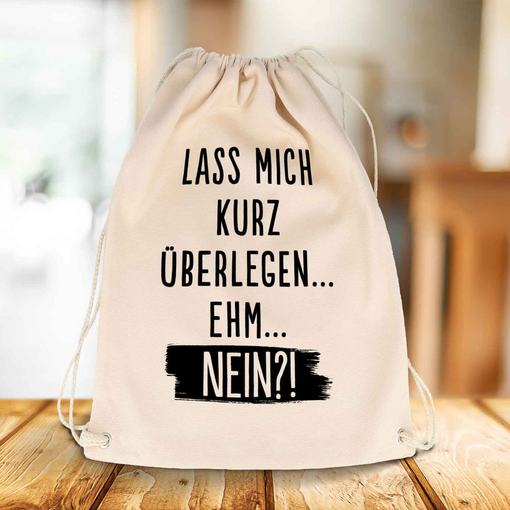 Bedruckter Turnbeutel mit Spruch Lass mich kurz überlegen