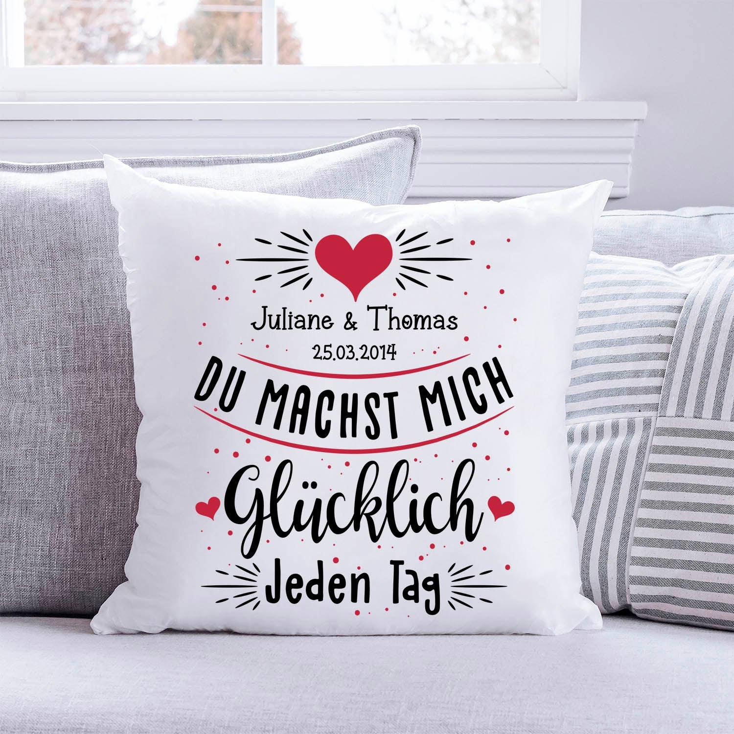Bedrucktes Kissen mit Motiv Du machst mich glücklich Jeden Tag