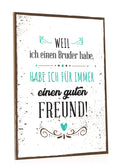 Holzschild Weil ich einen Bruder habe