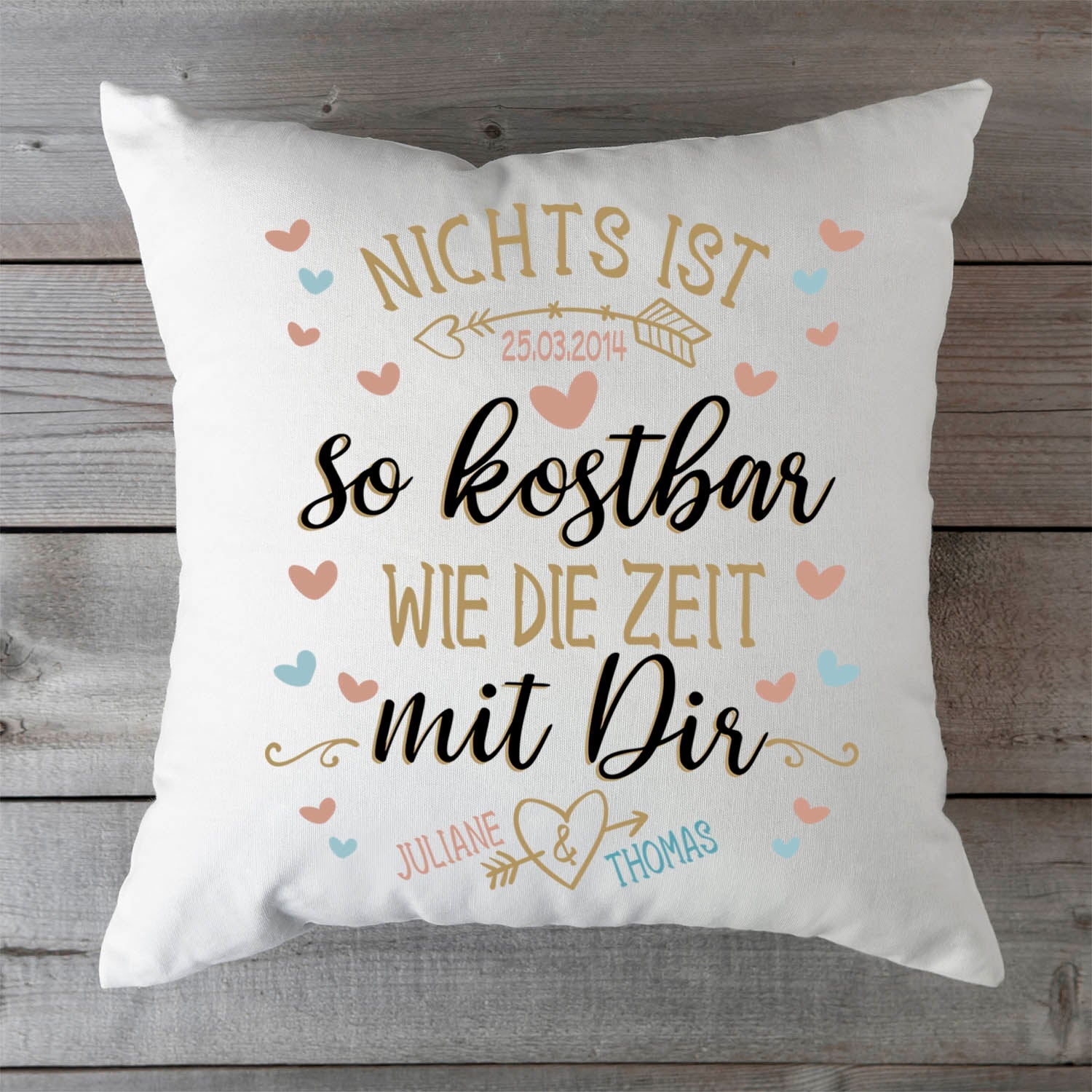 Bedrucktes Kissen mit Motiv Nichts ist so kostbar wie die Zeit mit Dir